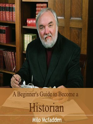 cover image of A Beginner's Guide to Become a Historian